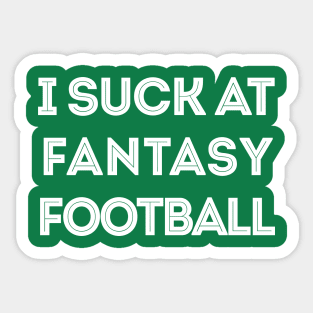 I Suck At Fantasy Football Sticker